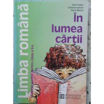 IN LUMEA CARTII. LIMBA ROMANA MATERIAL AUXILIAR PENTRU CLASA A II-A