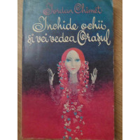 INCHIDE OCHII SI VEI VEDEA ORASUL INCHIDE OCHII SI VEI VEDEA ORASUL