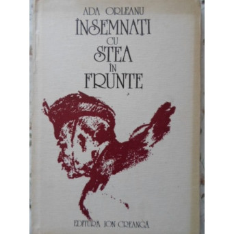 INSEMNATI CU STEA IN FRUNTE