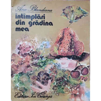 INTAMPLARI DIN GRADINA MEA