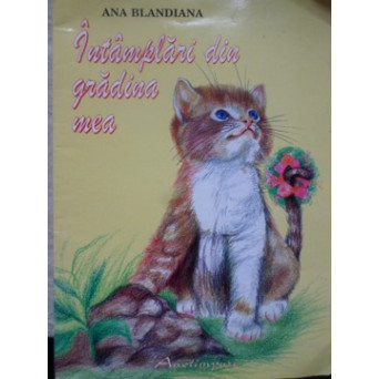 INTAMPLARI DIN GRADINA MEA