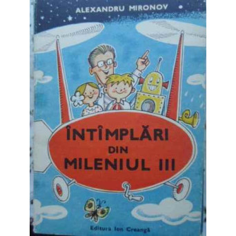 INTAMPLARI DIN MILENIUL III