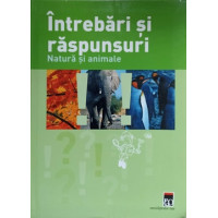 INTREBARI SI RASPUNSURI. NATURA SI ANIMALE INTREBARI SI RASPUNSURI. NATURA SI ANIMALE