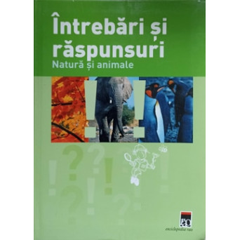 INTREBARI SI RASPUNSURI. NATURA SI ANIMALE