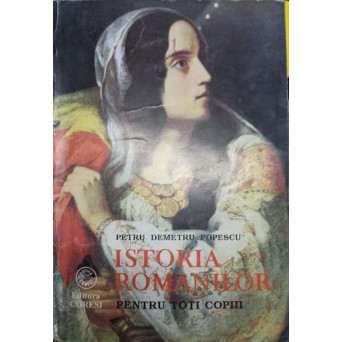 ISTORIA ROMANILOR PENTRU TOTI COPIII