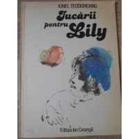 JUCARII PENTRU LILY. POEME IN PROZA