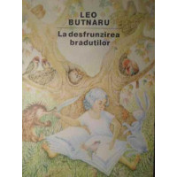 LA DESFRUNZIREA BRADUTILOR LA DESFRUNZIREA BRADUTILOR