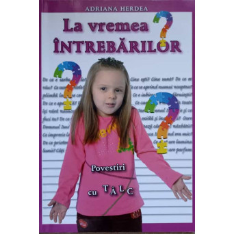 LA VREMEA INTREBARILOR. POVESTIRI CU TALC