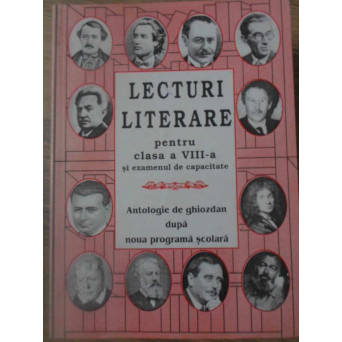 LECTURI LITERARE PENTRU CLASA A VIII-A SI EXAMENUL DE CAPACITATE