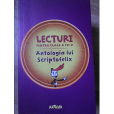 LECTURI PENTRU CLASA A IV-A. ANTOLOGIA LUI SCRIPTOFELIX