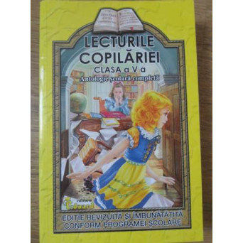 LECTURILE COPILARIEI CLASA A V-A. ANTOLOGIE SCOLARA COMPLETA