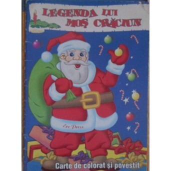 LEGENDA LUI MOS CRACIUN. CARTE DE COLORAT SI POVESTIT