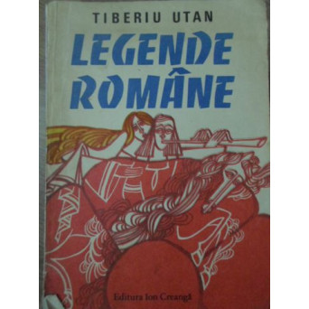 LEGENDE ROMANE (CU ILUSTRATII)