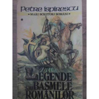 LEGENDE SAU BASMELE ROMANILOR VOL.1
