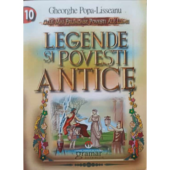 LEGENDE SI POVESTI ANTICE