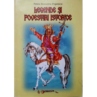 LEGENDE SI POVESTIRI ISTORICE