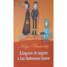 LINGURA DE ARGINT A LUI SOLOMON SNOW