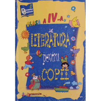 LITERATURA PENTRU COPII, CLASA A IV-A