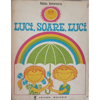 LUCI, SOARE, LUCI, DIN FOLCLORUL COPIILOR (CU NOTE MUZICALE)