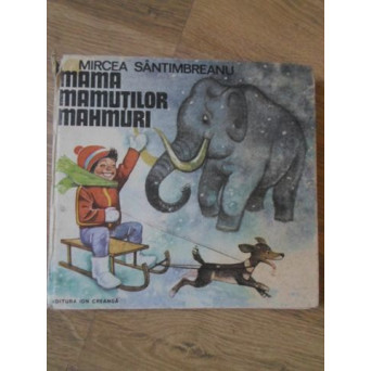 MAMA MAMUTILOR MAHMURI. ILUSTRATII: GH. MARINESCU