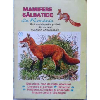 MAMIFERE SALBATICE DIN ROMANIA 3. MICA ENCICLOPEDIE SCOLARA