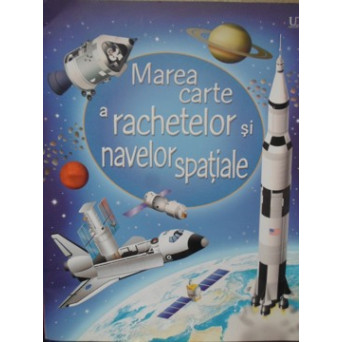 MAREA CARTE A RACHETELOR SI NAVELOR SPATIALE