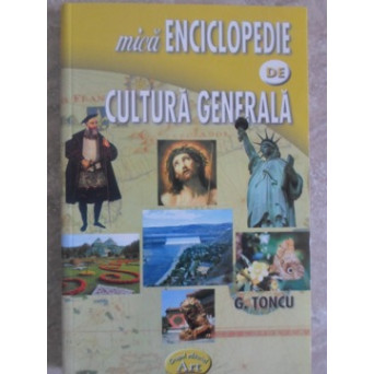 MICA ENCICLOPEDIE DE CULTURA GENERALA