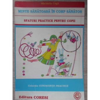 MINTE SANATOASA IN CORP SANATOS. SFATURI PRACTICE PENTRU COPII