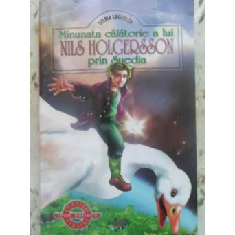 MINUNATA CALATORIE A LUI NILS HOLGERSSON PRIN SUEDIA