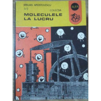 MOLECULELE LA LUCRU MOLECULELE LA LUCRU