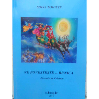 NE POVESTESTE... BUNICA. POVESTIRI DE CRACIUN