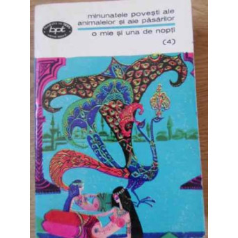 MINUNATELE POVESTI ALE ANIMALELOR SI ALE PASARILOR. O MIE SI UNA DE NOPTI (4)