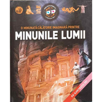 O MINUNATA CALATORIE IMAGINARA PRINTRE MINUNILE LUMII