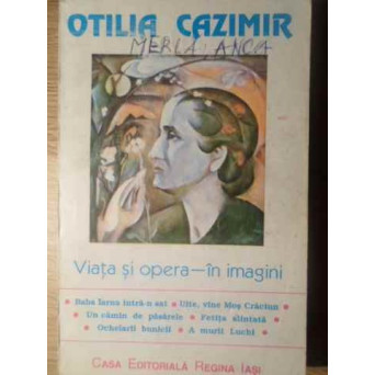 OTILIA CAZIMIR VIATA SI OPERA IN IMAGINI