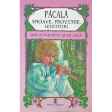 PACALA SNOAVE, PROVERBE, GHICITORI