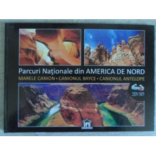 PARCURI NATIONALE DIN AMERICA DE NORD. MARELE CANION, CANIONUL BRYCE, CANIONUL ANTELOPE