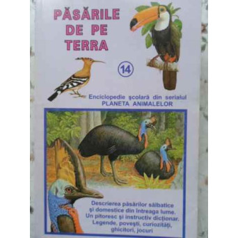 PASARILE DE PE TERRA. ENCICLOPEDIE SCOLARA