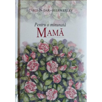 PENTRU O MINUNATA MAMA