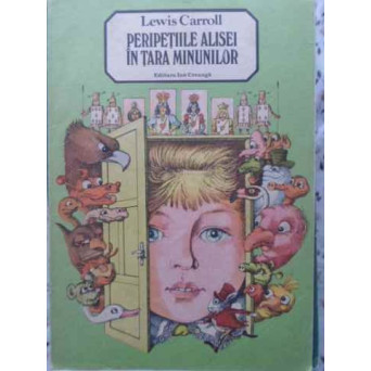 PERIPETIILE ALISEI IN TARA MINUNILOR. ILUSTRATII VASILE OLAC