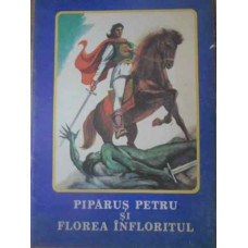 PIPARUS PETRU SI FLOREA INFLORITUL