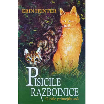 PISICILE RAZBOINICE. O CALE PRIMEJDIOASA