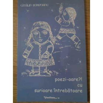 POEZI-OARE?! CU SURIOARE INTREBATOARE