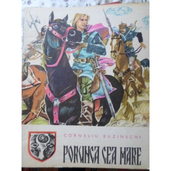 PORUNCA CEA MARE POVESTIRE ISTORICA. ILUSTRATII KALAB FRANCISC