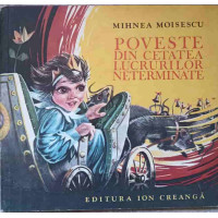 POVESTE DIN CETATEA LUCRURILOR NETERMINATE POVESTE DIN CETATEA LUCRURILOR NETERMINATE