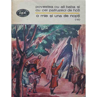 POVESTEA CU ALI BABA SI CU CEI PATRUZECI DE HOTI. O MIE SI UNA DE NOPTI (12)