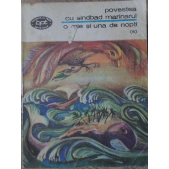 POVESTEA CU SINDBAD MARINARUL. O MIE SI UNA DE NOPTI (5)