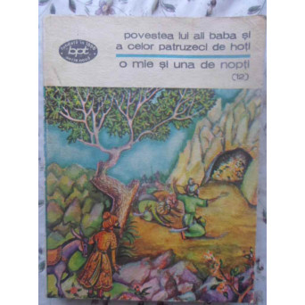 POVESTEA LUI ALI BABA SI A CELOR PATRUZECI DE HOTI. O MIE SI UNA DE NOPTI (12)