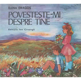 POVESTESTE-MI DESPRE TINE