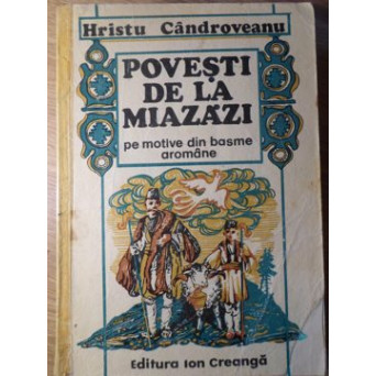 POVESTI DE LA MIAZAZI PE MOTIVE DIN BASME AROMANE