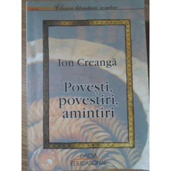 POVESTI, POVESTIRI, AMINTIRI